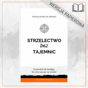 Przewodnik „Strzelectwo bez tajemnic” - wersja papierowa